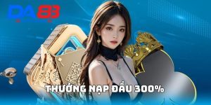 thưởng nạp đầu 300%
