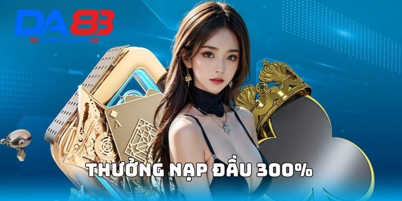thưởng nạp đầu 300%