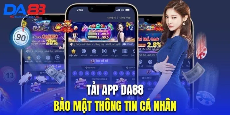 Trải nghiệm cá cược an bảo với bảo mật tốt khi tải app DA88